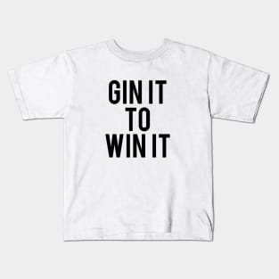 Gin It To Win It Kids T-Shirt